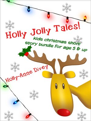 cover image of Holly Jolly Tales!--Kids Christmas Short Story Bundle for Age 5 & Up